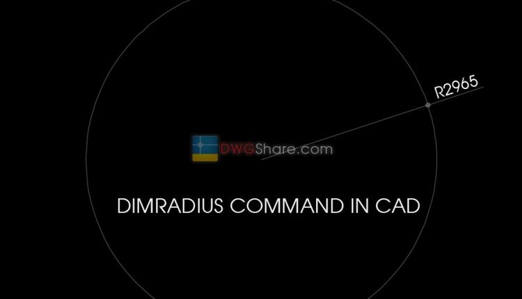 Dimradius command in CAD