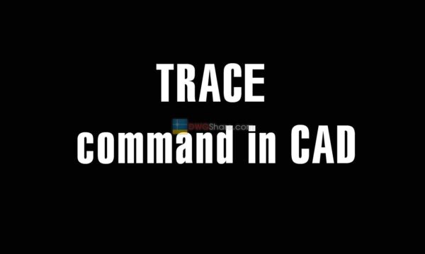 5 years ago
                

                
             268TRACE command in CAD