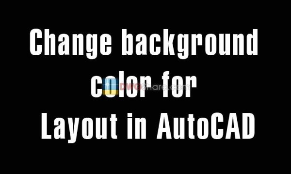 5 years ago
                

                
             839Change background color for Layout in AutoCAD