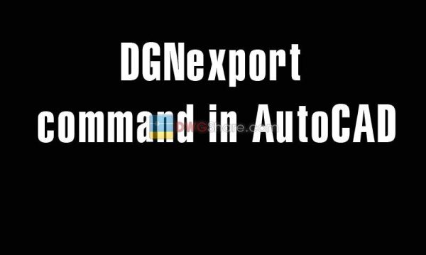 5 years ago
                

                
             441DGNexport command in AutoCAD – Export the drawing into MicroStation V8 DGN file