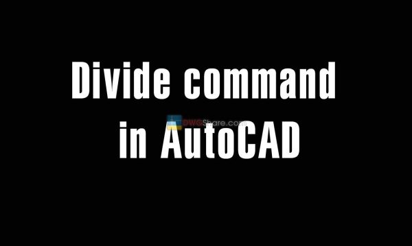 5 years ago
                

                
             1,256Divide command in AutoCAD – Divide objects in CAD