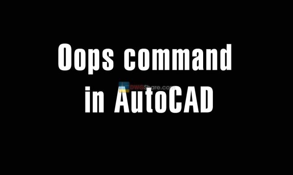 5 years ago
                

                
             335Oops command in AutoCAD – Restore the deleted objects in CAD