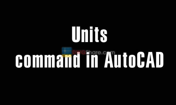 Units command in AutoCAD – Adjust units in CAD
