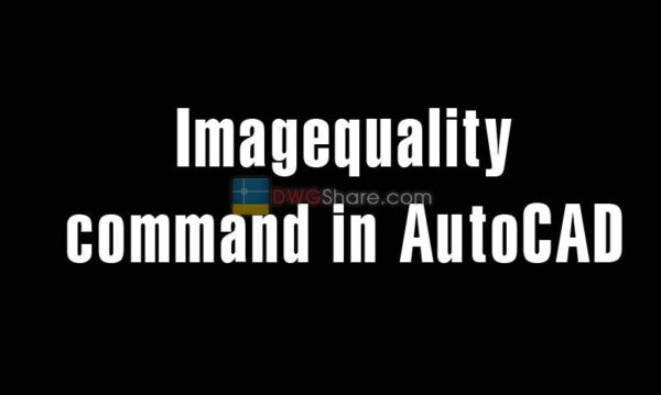 5 years ago
                

                
             284Imagequality command in AutoCAD – Control the image quality
