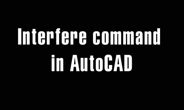 5 years ago
                

                
             562Interfere command in AutoCAD