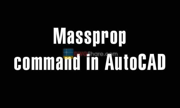 Massprop command in AutoCAD
