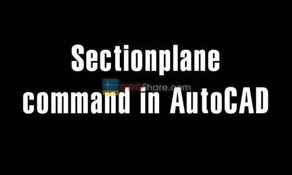 5 years ago
                

                
             509Sectionplane command in AutoCAD – Create the 3D Solid section object
