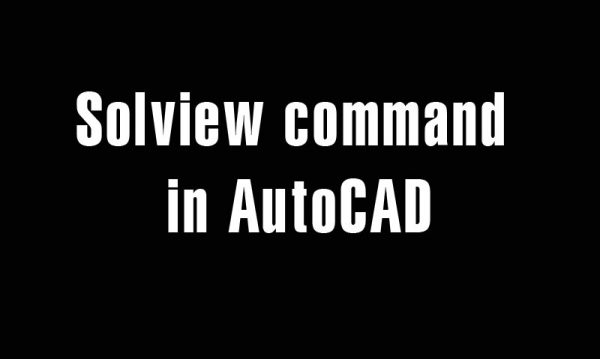5 years ago
                

                
             653Solview command in AutoCAD – Create the projections from 3D solid model