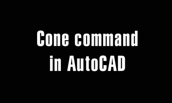 5 years ago
                

                
             479Cone command in AutoCAD – Create the cone solid