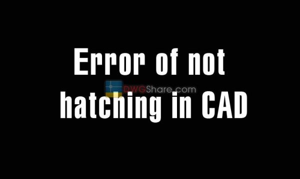 Error of not hatching in CAD (the way to overcome)