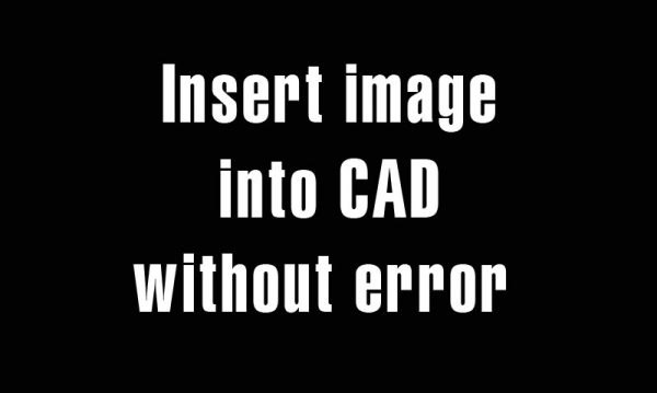 5 years ago
                

                
             597Insert image into CAD without error – The indispensable pocket skill
