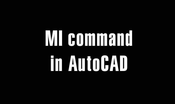 MI command in AutoCAD