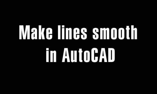 5 years ago
                

                
             1,643Make lines smooth in AutoCAD