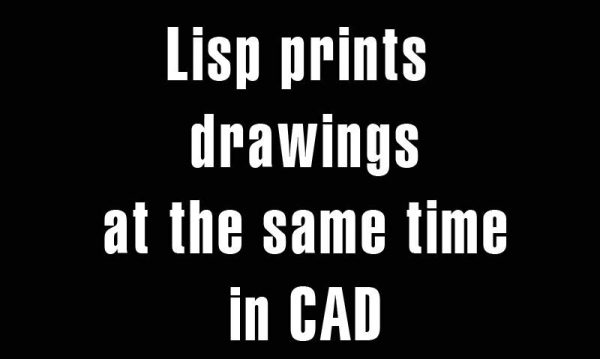 5 years ago
                

                
             3,056Lisp prints drawings at the same time in CAD