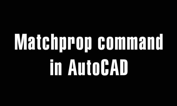 5 years ago
                

                
             949Matchprop command (match properties command) in AutoCAD and the usage in details