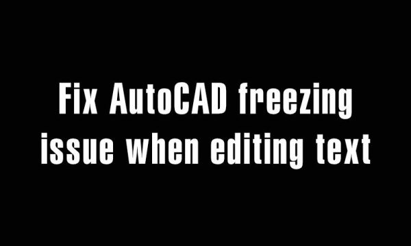 2 years ago
                

                
             1,078Fix AutoCAD freezing issue when editing text