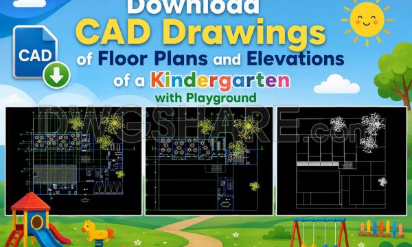 53. Free Download CAD Drawings of Floor Plans and Elevations of a Kindergarten with Playground