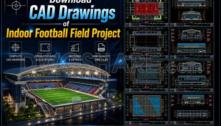 67. Download Cad Drawings Of Indoor Football Field Project