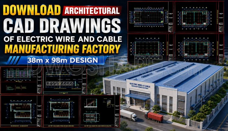 61. Download Architectural Cad Drawings Of Electric Wire And Cable Manufacturing Factory – 38m X 98m Design (1)